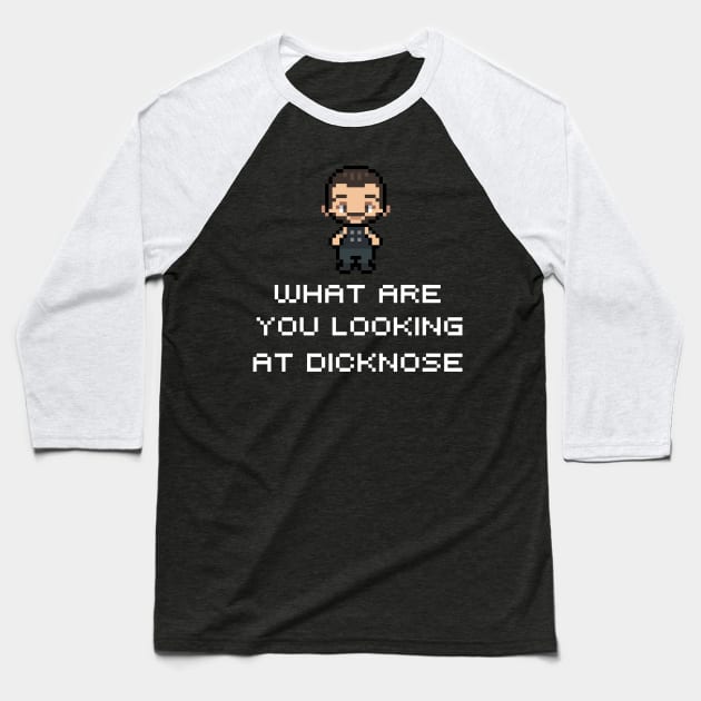 What Are You Looking At D***nose Baseball T-Shirt by scrims